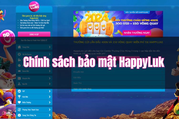 Tìm hiểu chi tiết về chính sách bảo mật HappyLuke 