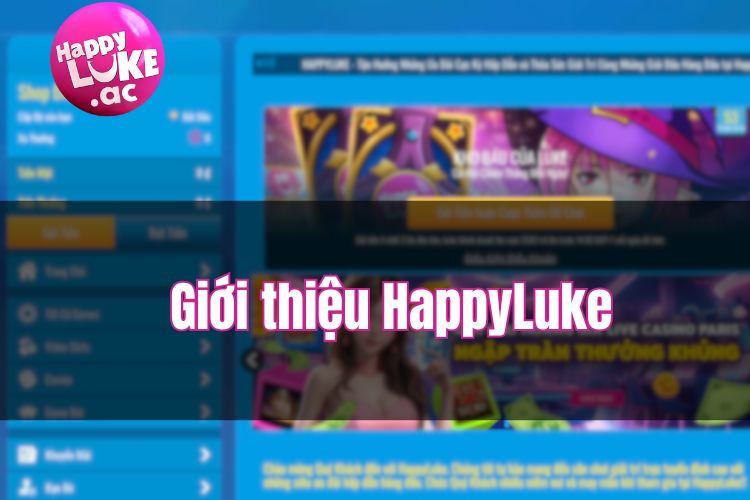 Giới Thiệu HappyLuke - Sảnh Cá Cược Chất Lượng, Đẳng Cấp Nhất Thế Giới 5 Liên Hệ Happyluke - Chăm sóc khách hàng chuyên nghiệp từ A-Z