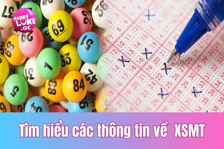 Tìm hiểu các thông tin liên quan đến XSMT hôm nay